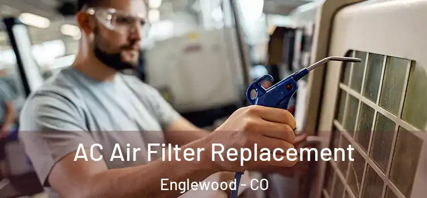  AC Air Filter Replacement Englewood - CO