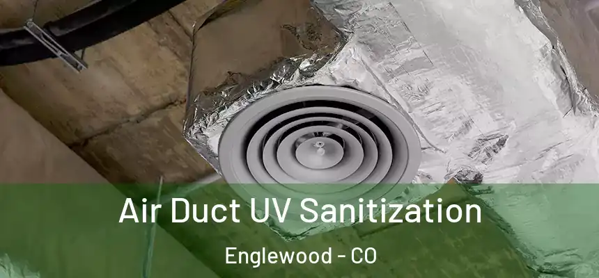  Air Duct UV Sanitization Englewood - CO