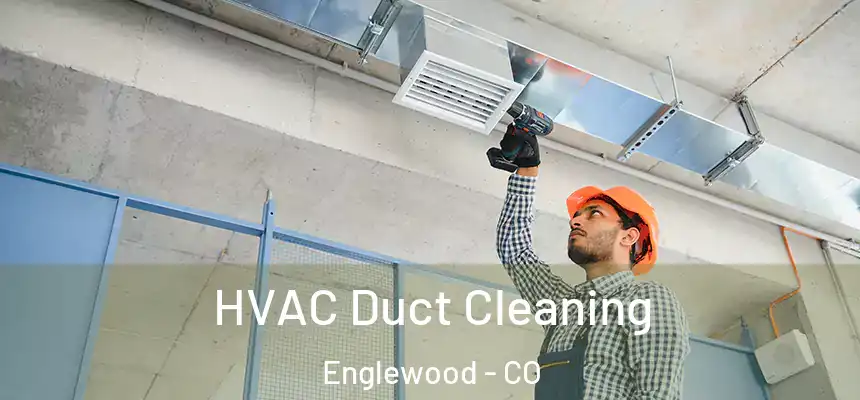 HVAC Duct Cleaning Englewood - CO